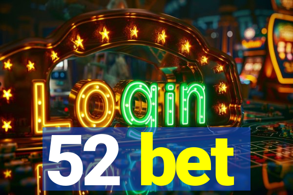 52 bet